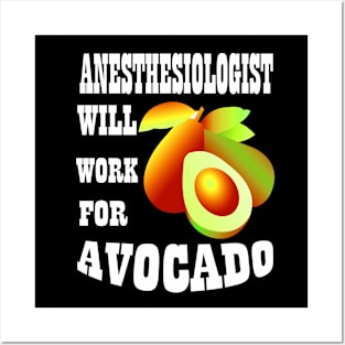 Anesthesiologist Will Work for Avocado Posters and Art